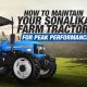 How to Maintain Your Sonalika Farm Tractor for Peak Performance