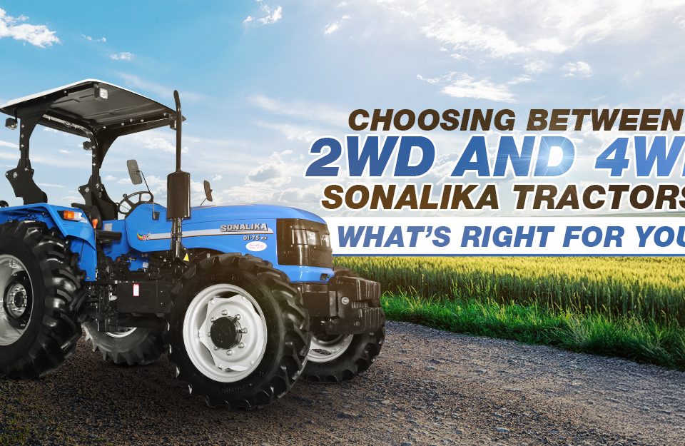 2WD vs 4WD Sonalika Tractors in Algeria: Which to Choose?